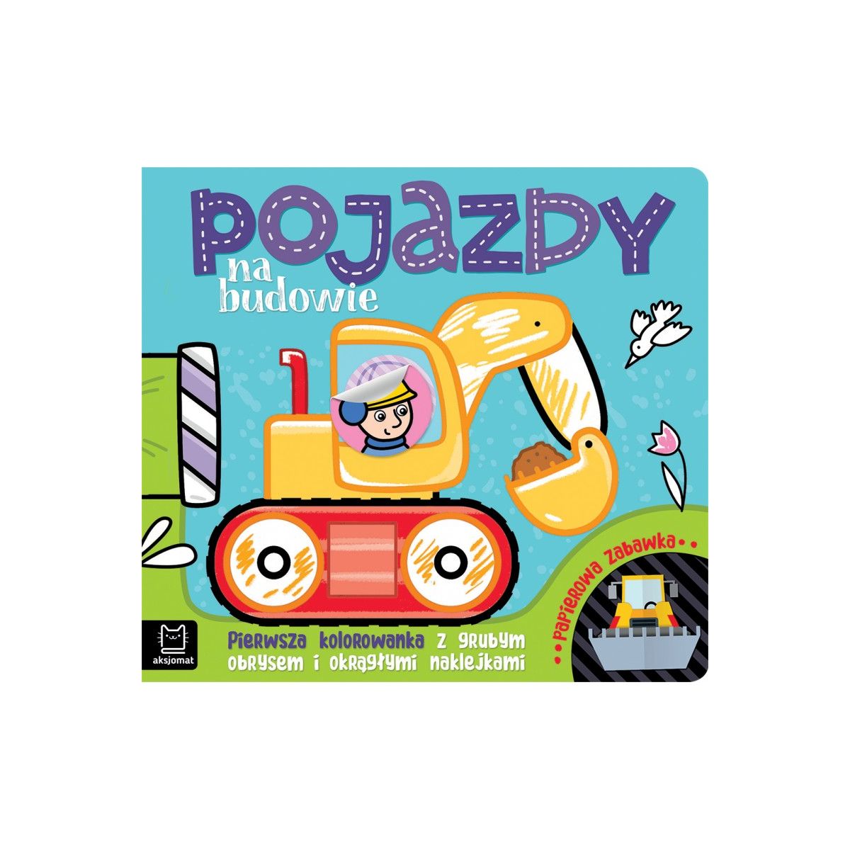Książeczka edukacyjna Aksjomat Pojazdy na budowie. Pierwsza kolorowanka z grubym obrysem i okrągłymi naklejkam