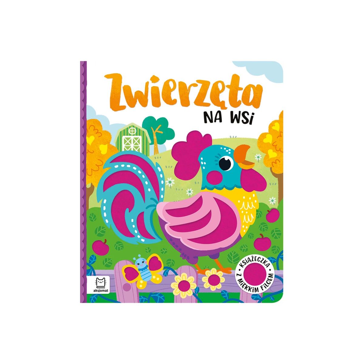 Książka dla dzieci Zwierzęta na wsi. Książeczka z miękkim filcem