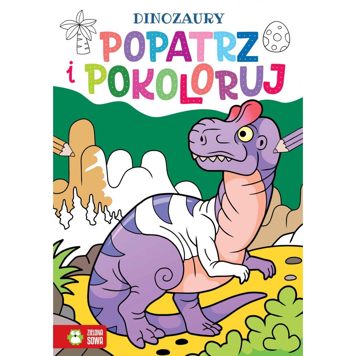 Książeczka edukacyjna Zielona Sowa Popatrz i pokoloruj. Dinozaury