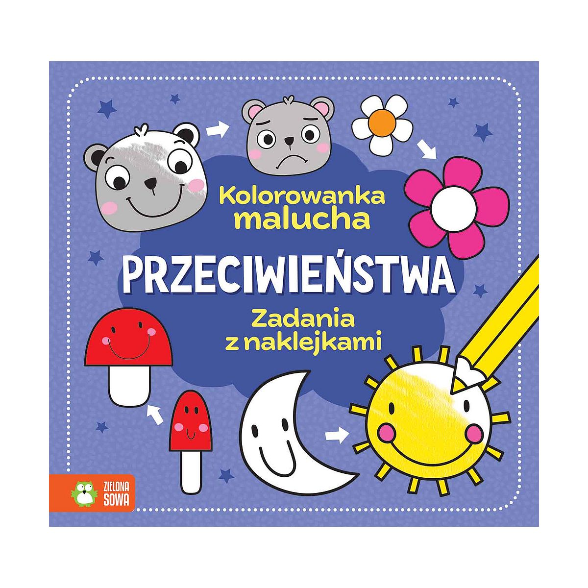 Książeczka edukacyjna Przeciwieństwa. Zielona Sowa