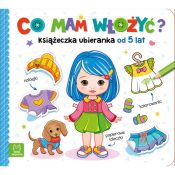 Książeczka edukacyjna Aksjomat Co mam włożyć? Książeczka ubieranka od 5 lat – naklejki, kolorowanki, papierowe laleczki