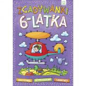 Książka dla dzieci ZGADYWANKI 6-LATKA. KRZYŻÓWKI, SZYFROGRAMY, LABIRYNTY